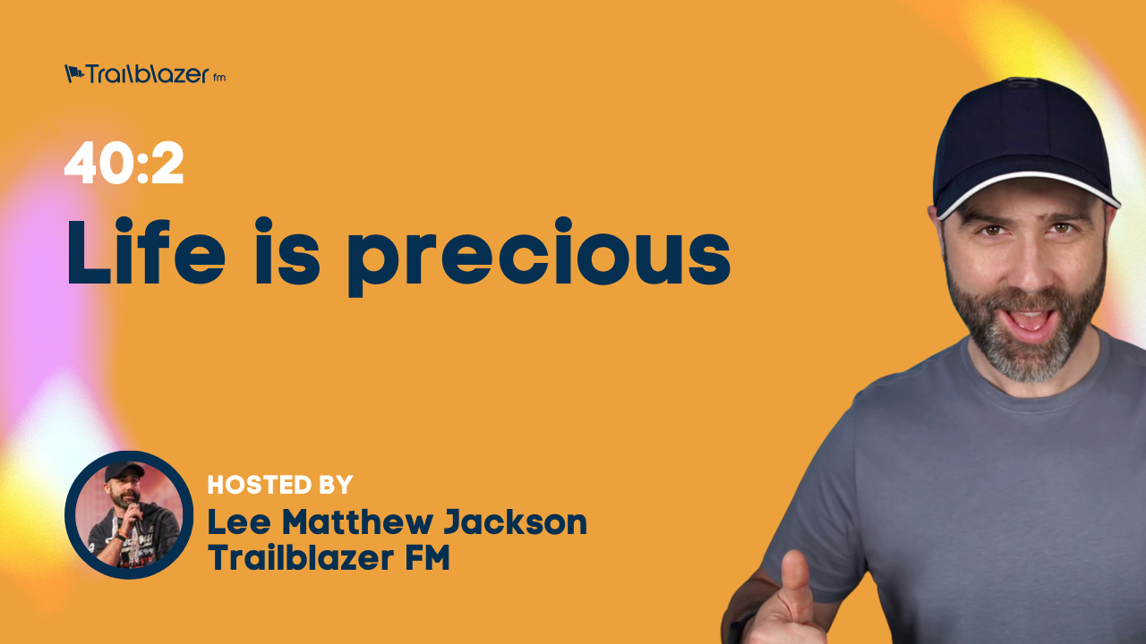 40:2 Life is precious - Lee Matthew Jackson